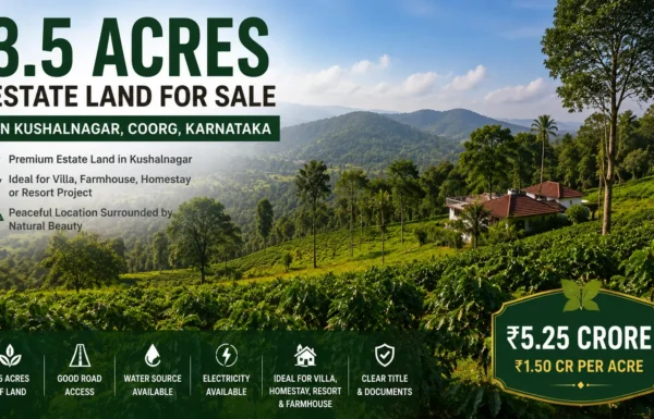 3.5 Acre Estate Land for Sale in Kushalnagar, Coorg