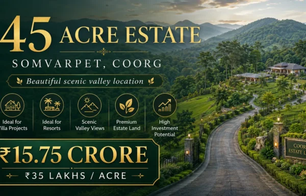 45 Acre Estate Land for Sale in Somvarpet, Coorg